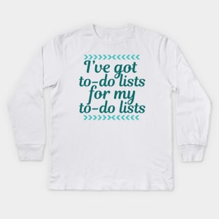 Funny Work To Do List Kids Long Sleeve T-Shirt